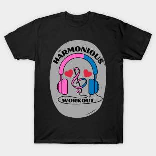 Harmonious Workout music for the gym lovers T-Shirt